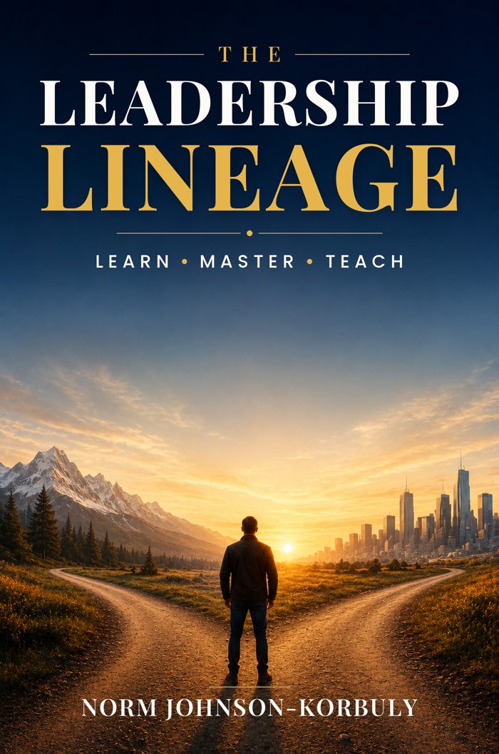 The Leadership Lineage: Learn, Master, Teach by Norm Johnson-Korbuly — book cover